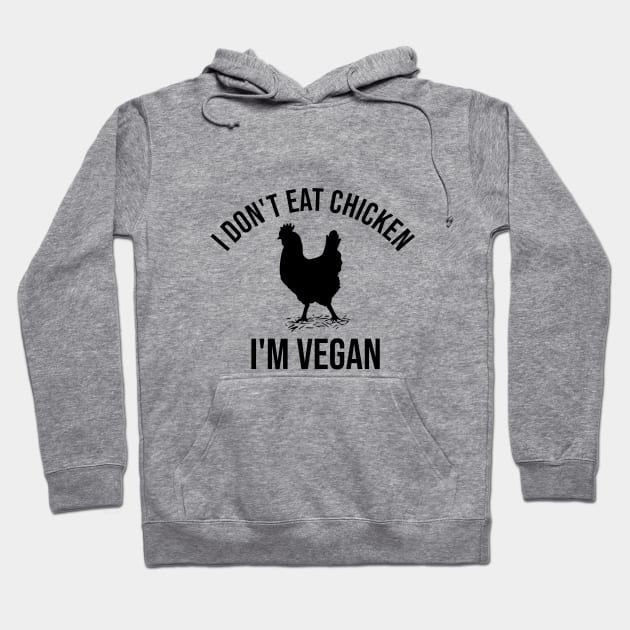 I don't eat chicken. I'm vegan Hoodie by cypryanus